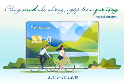 "Sống xanh nhẹ nhàng, ngập tràn quà tặng" với thẻ tín dụng Sacombank