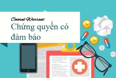 Covered Warrant giải quyết bài toán hết room đối với nhà đầu tư nước ngoài