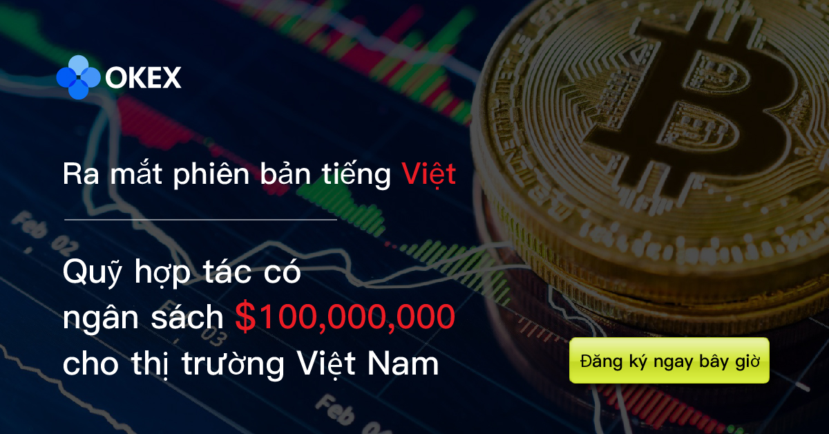 OKEx ra mắt phiên bản tiếng Việt, “mạnh tay” đầu tư 100 triệu USD vào thị trường tiền điện tử Việt Nam