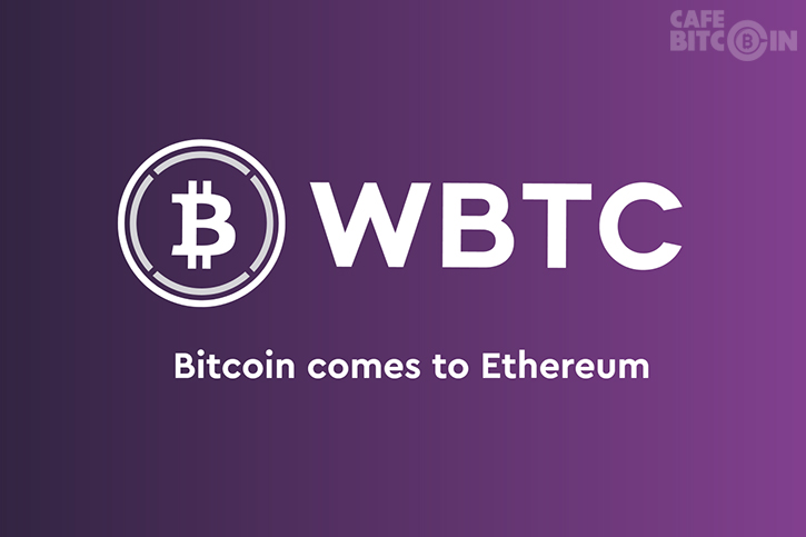 Wrapped BTC: Token được neo giá với Bitcoin đã chính thức ra mắt trên Blockchain Ethereum
