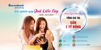 "Trải nghiệm ngay - quà liền tay" với Sacombank