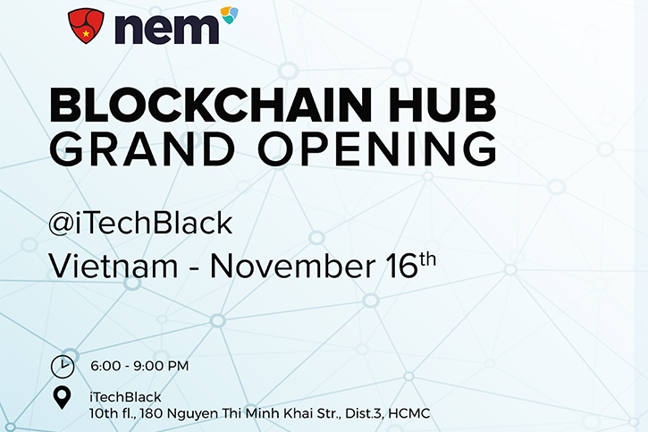 NEM Vietnam Blockchain Grand Opening 16/11/2018: Nhận định và xu hướng phát triển của công nghệ Blockchain thời gian tới
