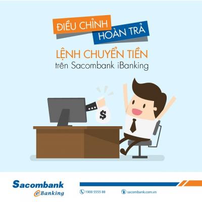 Khách hàng có thể điều chỉnh/hoàn trả lệnh chuyển tiền khi dùng Internet Banking của Sacombank