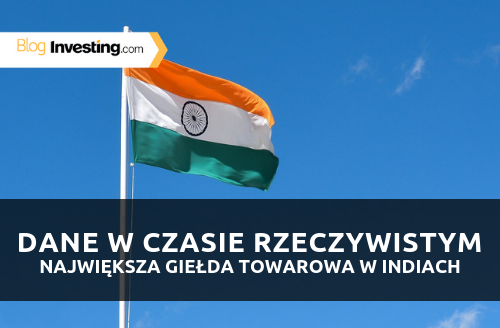 Nowość! Dane w czasie rzeczywistym z największej giełdy towarowej w Indiach
