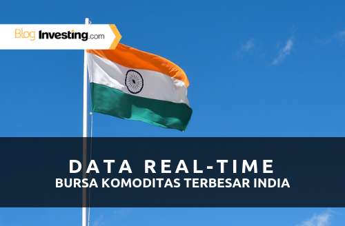 Baru! Data Real-Time dari Bursa Komoditas Terbesar India