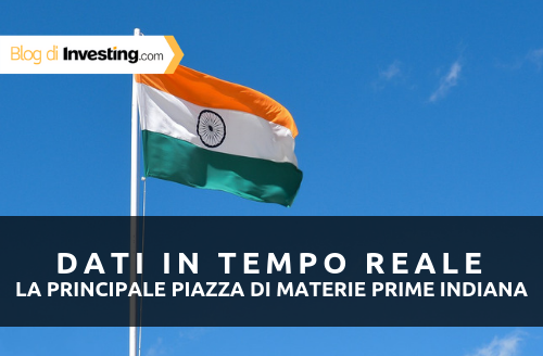 Novità! Dati in tempo reale per la principale piazza di materie prime dell’India